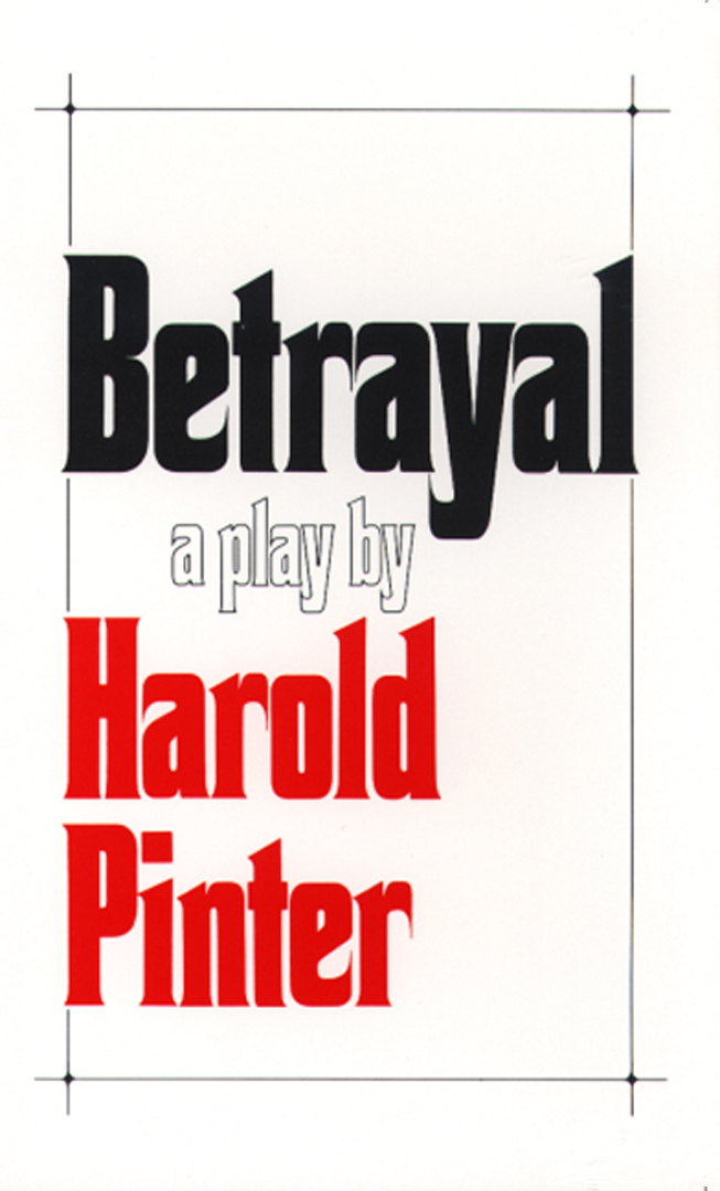 Betrayal Edited by Harold Pinter, Anthony Astbury and Geoffrey Godbert