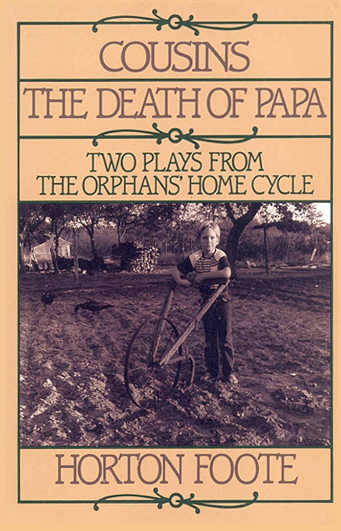 Cousins and The Death of Papa By Horton Foote