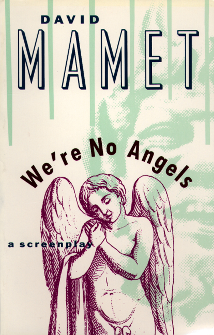 We're No Angels By David Mamet