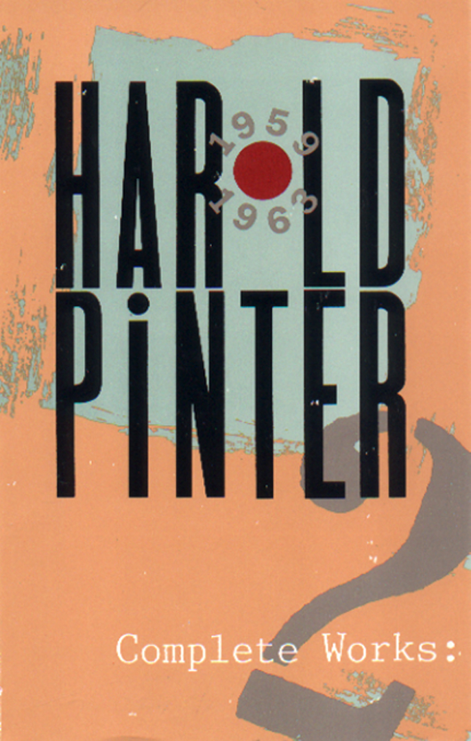 Complete Works, Vol. 2 [The Caretaker] Edited by Harold Pinter, Anthony Astbury and Geoffrey Godbert