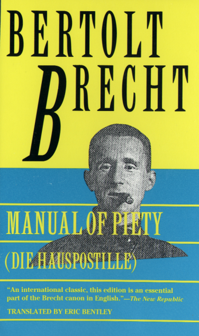 Manual of Piety By Bertolt Brecht,Translated from the German by Eric Bentley