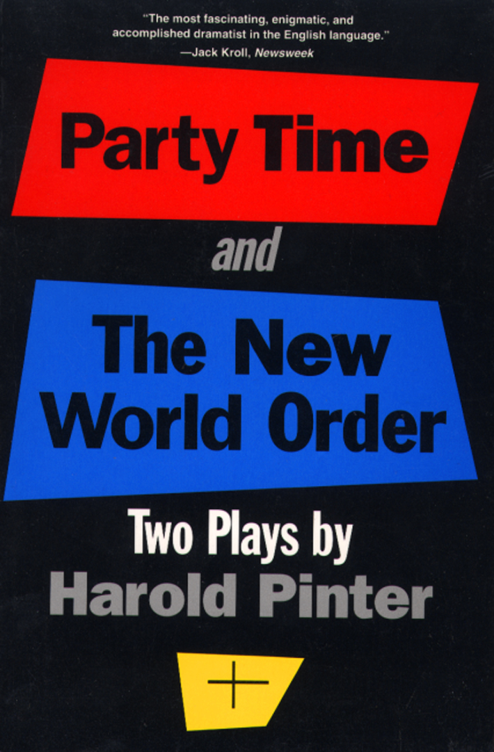 Party Time and The New World Order Edited by Harold Pinter, Anthony Astbury and Geoffrey Godbert