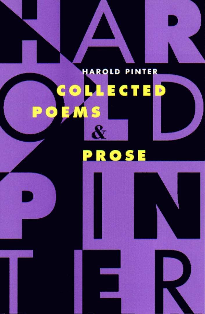 Collected Poems & Prose Edited by Harold Pinter, Anthony Astbury and Geoffrey Godbert