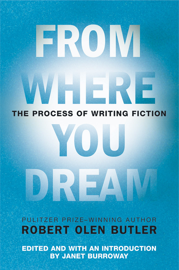 From Where You Dream By Robert Olen Butler