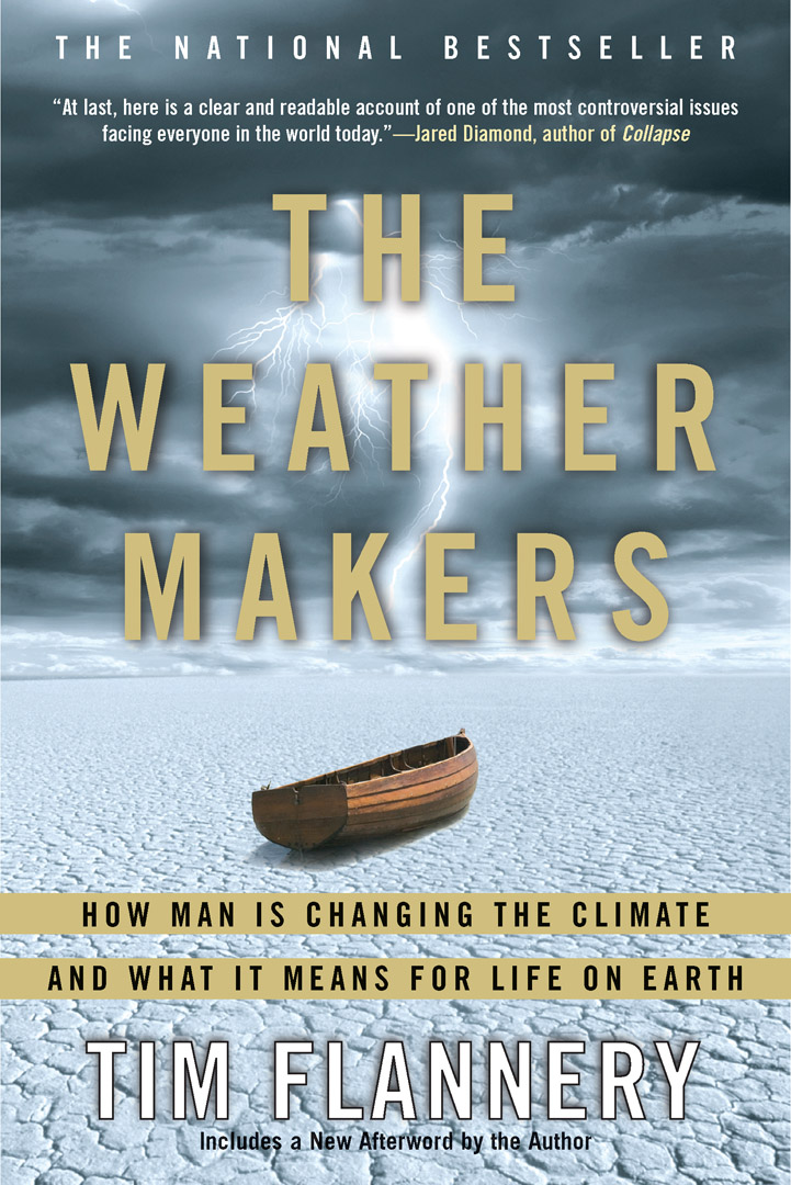 The Weather Makers Edited by Tim Flannery