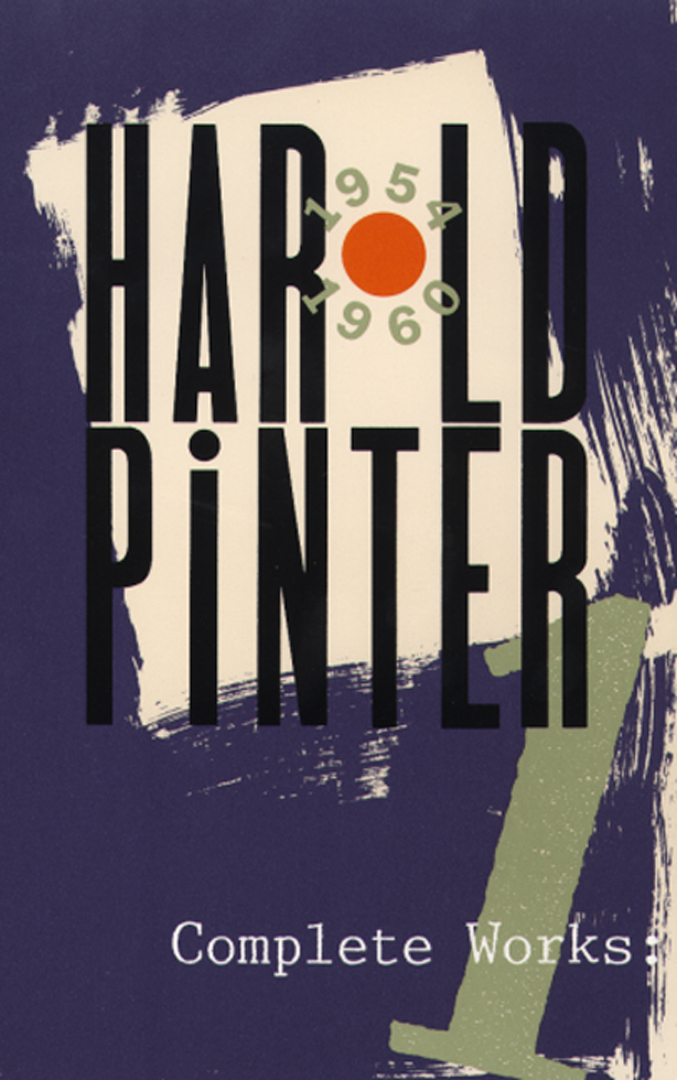 Complete Works, Vol. 1 [The Birthday Party] Edited by Harold Pinter, Anthony Astbury and Geoffrey Godbert