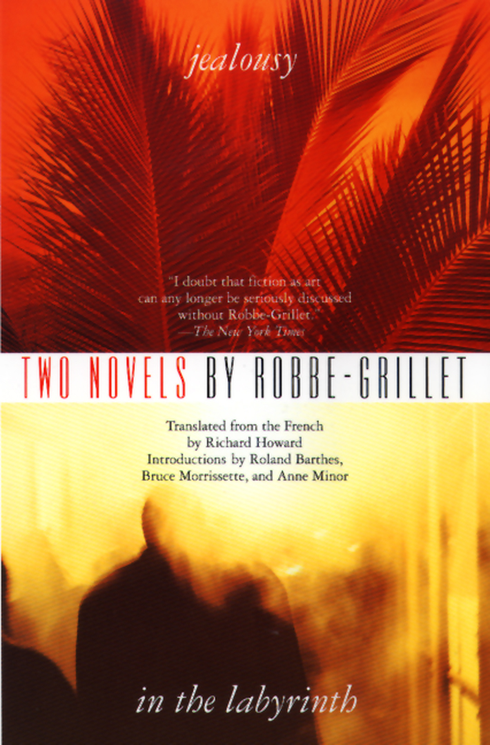 Jealousy & In the Labyrinth By Alain Robbe-Grillet,Translated from the French by Jac Lenders<YvoneLenard>, Walter Wells and Richard Howard