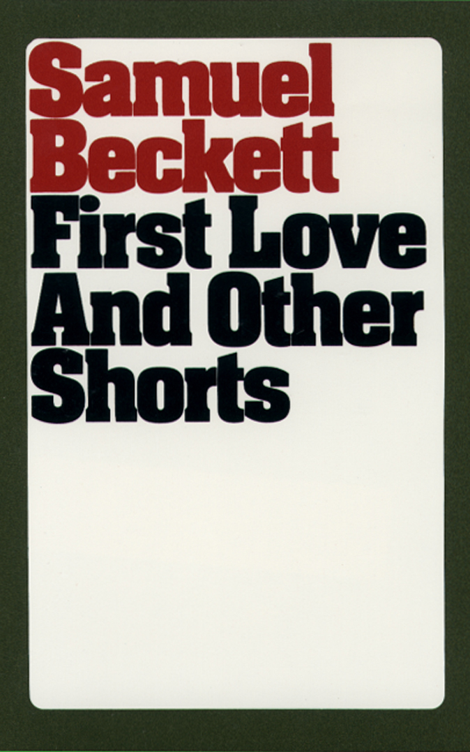 First Love and Other Shorts By Samuel Beckett,Translated from the French by Patrick Bowles