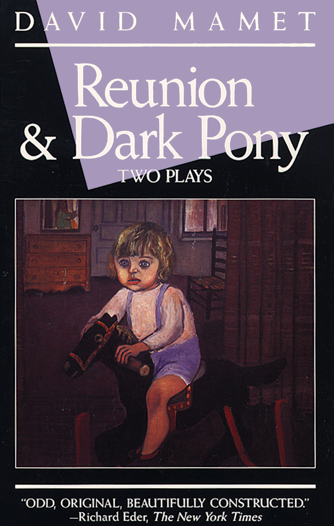 Reunion & Dark Pony By David Mamet