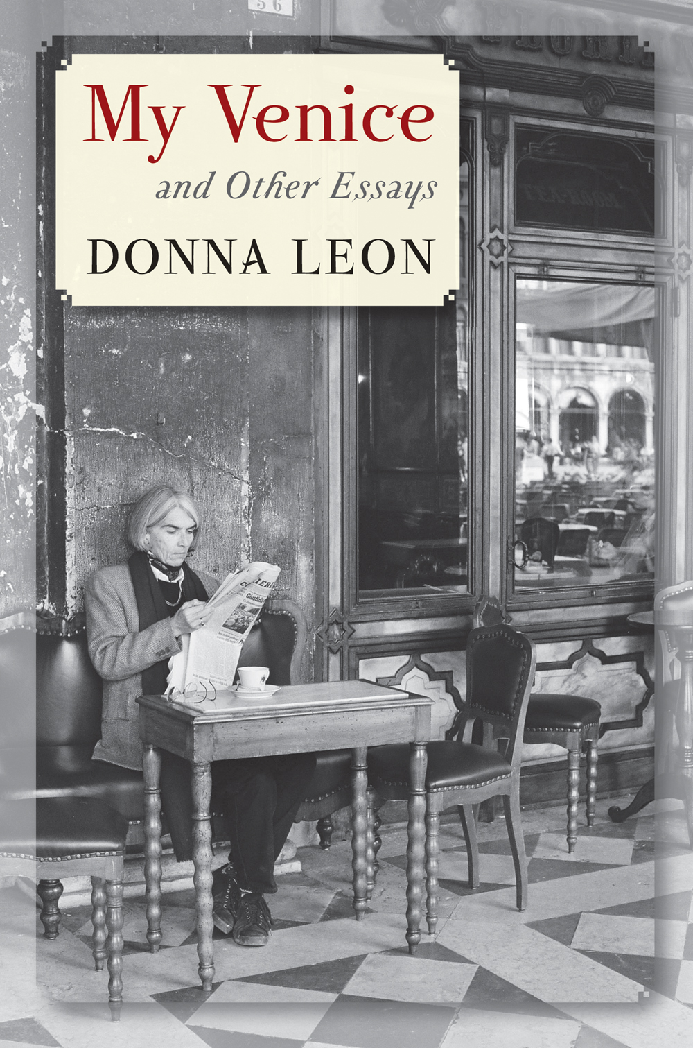 My Venice and Other Essays By Donna Leon