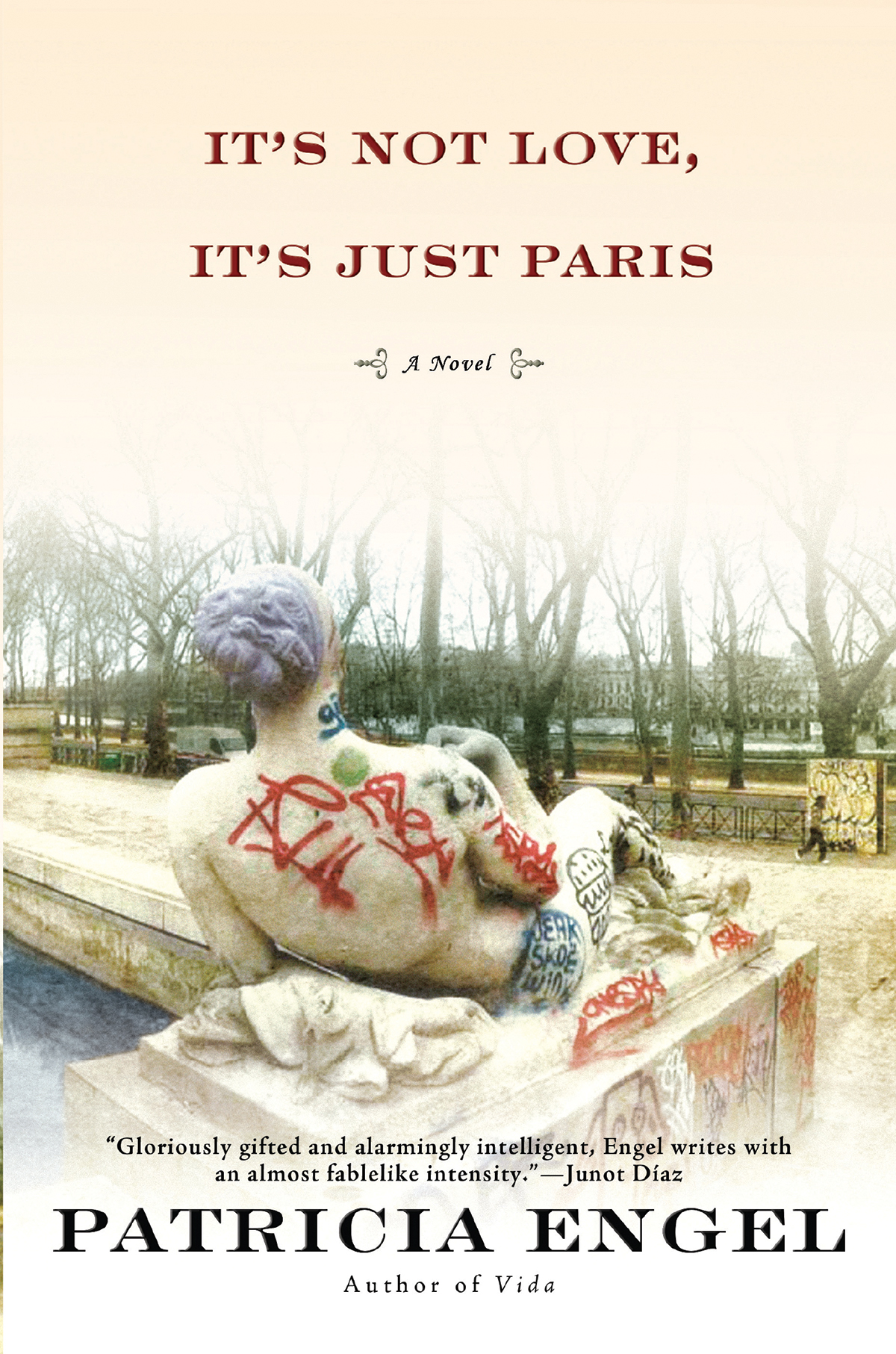 It's Not Love, It's Just Paris By Patricia Engel