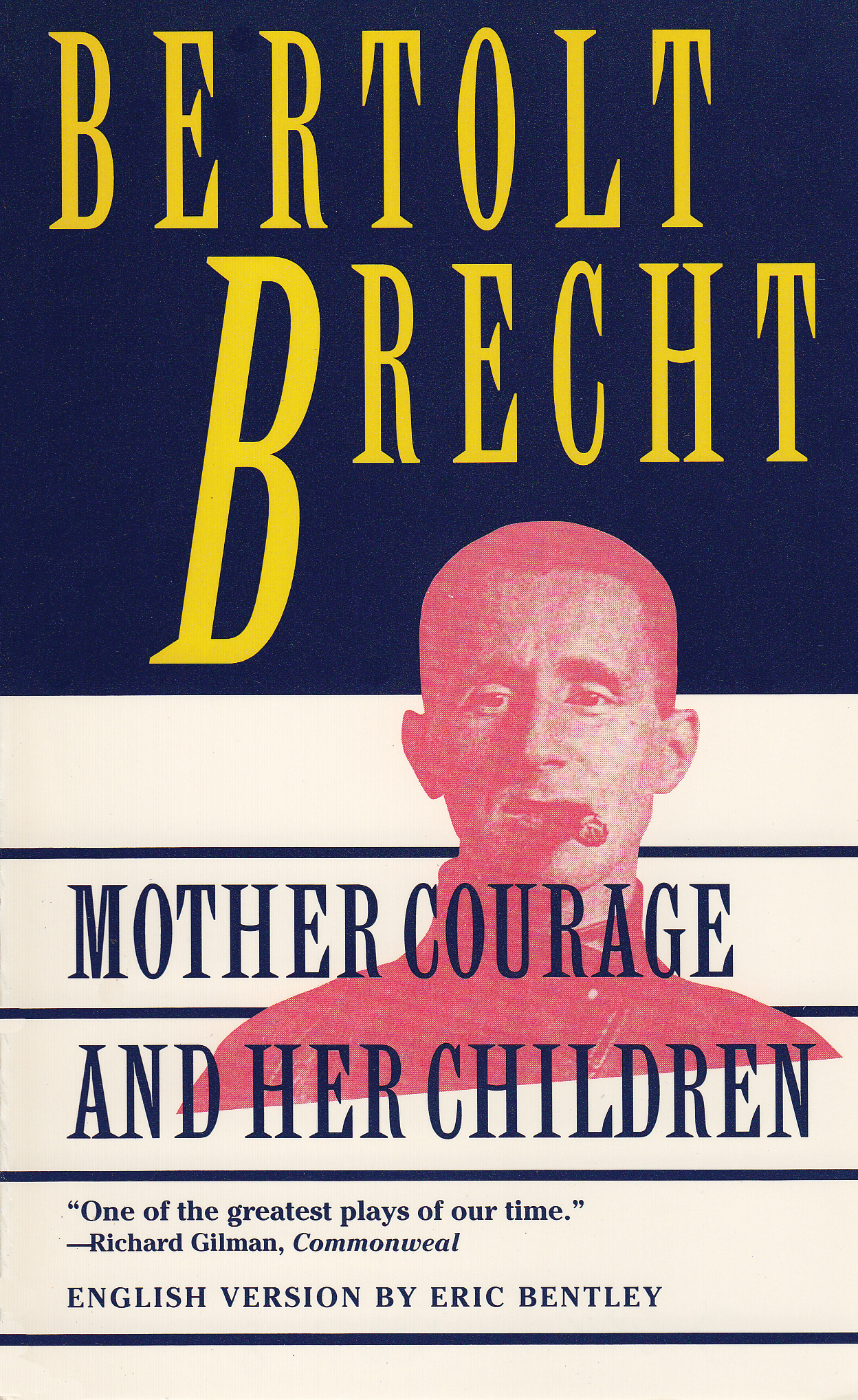 Mother Courage and Her Children By Bertolt Brecht,Translated from the German by Eric Bentley