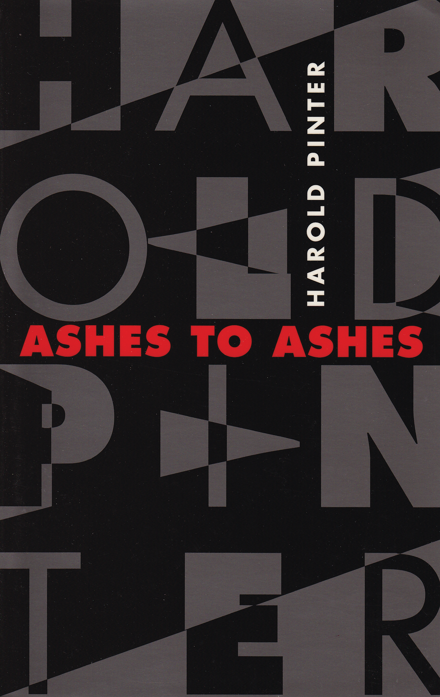 Ashes to Ashes Edited by Harold Pinter, Anthony Astbury and Geoffrey Godbert