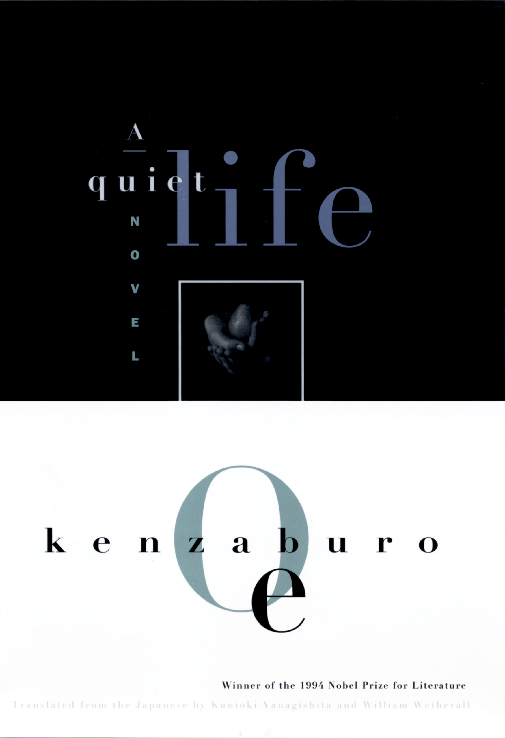 A Quiet Life By Kenzaburo Oe,Translated from the Japanese by Paul St. John Mackintosh and Maki Sugiyama