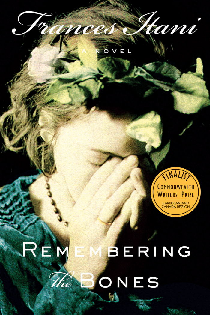 Remembering the Bones By Frances Itani