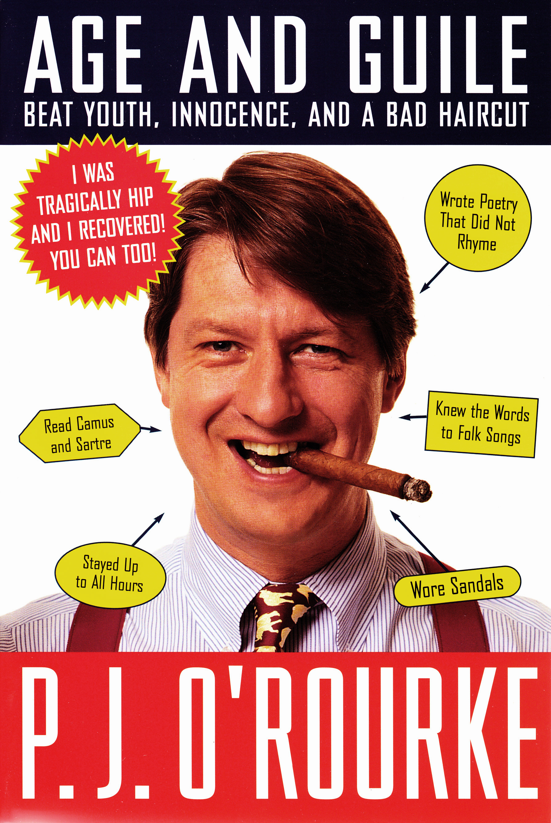 Age and Guile Beat Youth, Innocence, and a Bad Haircut By P. J. O'Rourke