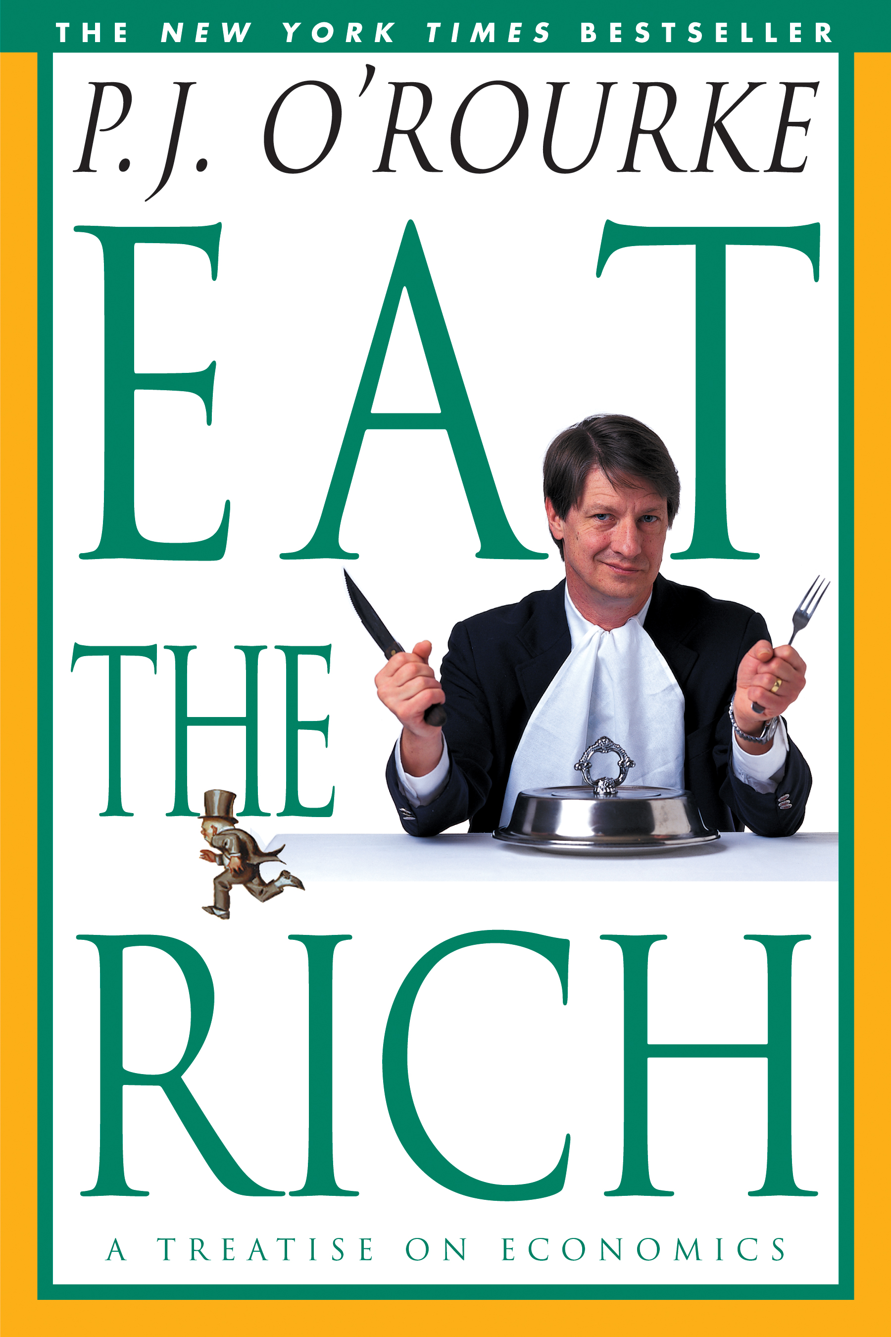 Eat the Rich By P. J. O'Rourke