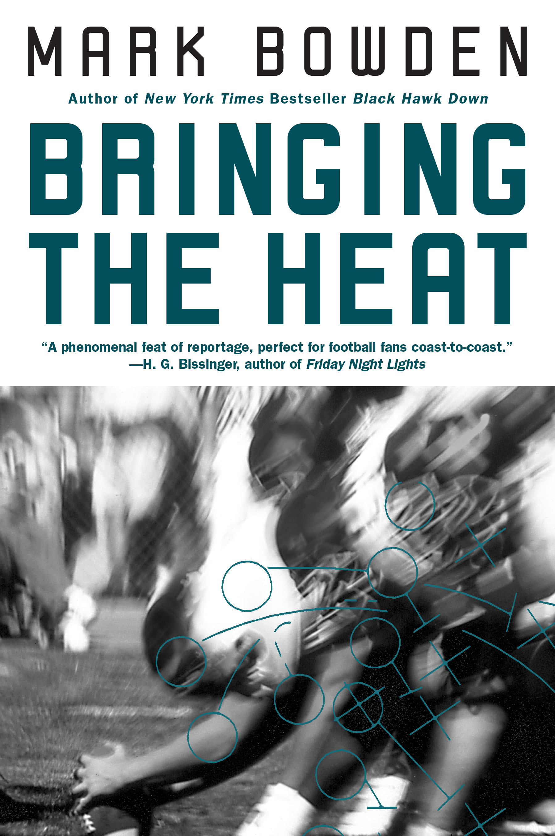 Bringing the Heat By Mark Bowden